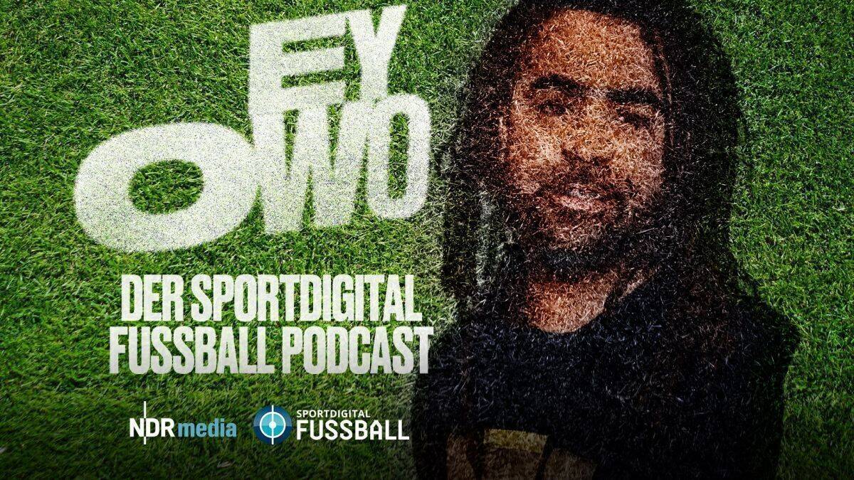 Ey owo..heißt der neue Fußball-Podcast von Sportdigital Fussball und NDR Media