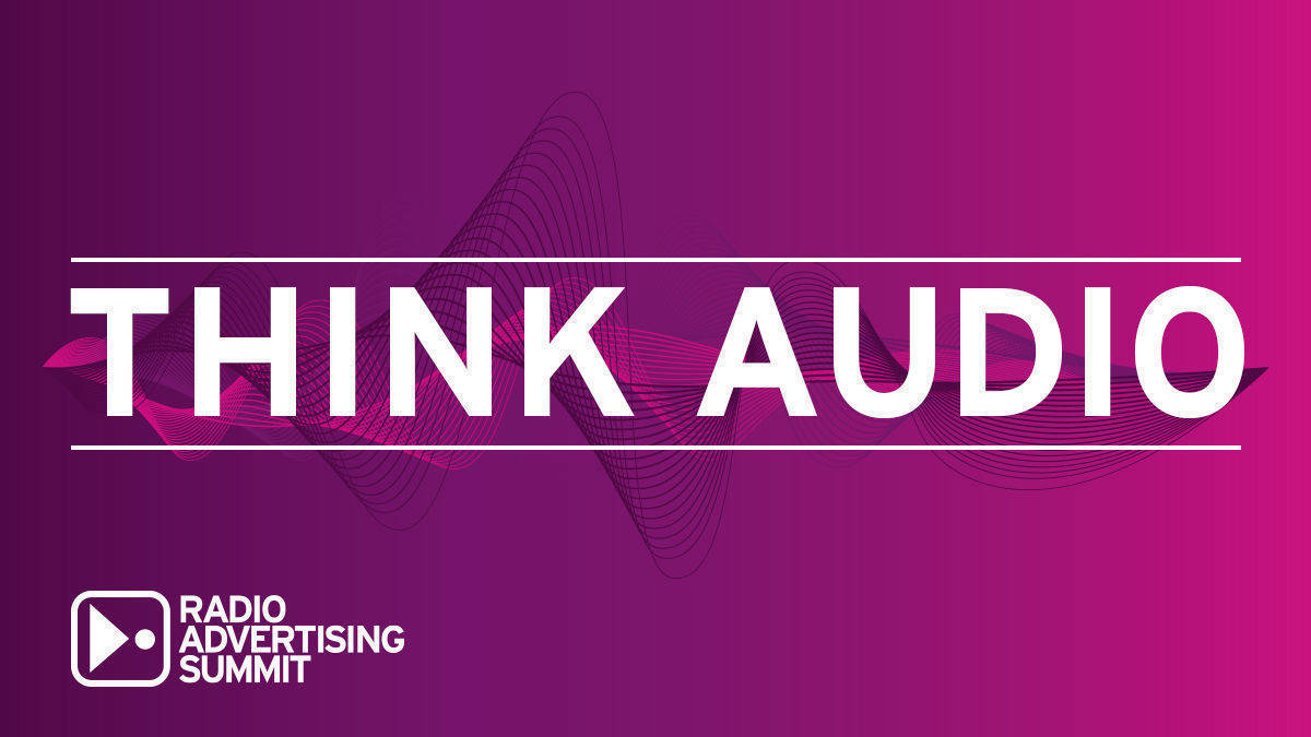 Radio Advertising Summit 2020: Think Audio!