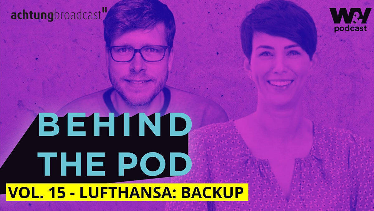In der aktuellen Folge von "Behind the pod" geht es um das Fiction-Format "Back up" der Lufthansa.