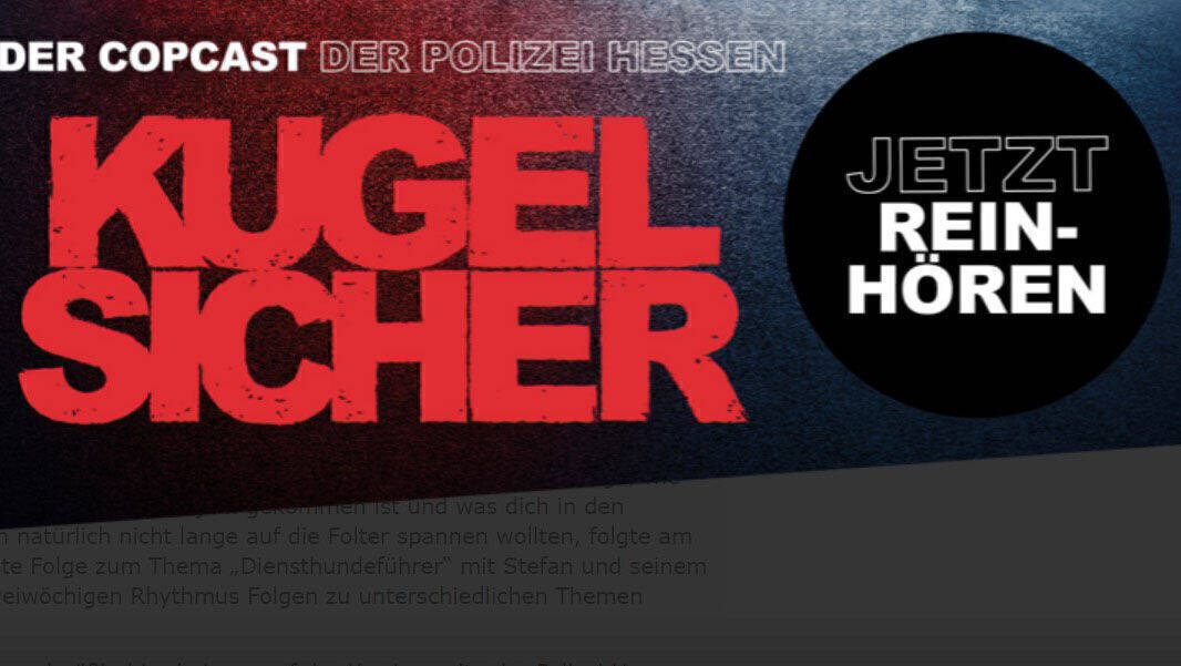 Mit dem Podcast "Kugelsicher - Der Copcast" macht die Polizei Hessen Werbung in eigener Sache.